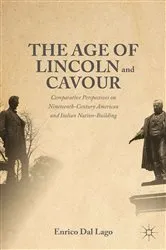 Book cover of The Age of Lincoln and Cavour by Enrico Dal Lago
