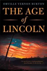 Book cover of The Age of Lincoln by Orville Vernon Burton