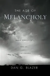 Book cover of The Age of Melancholy by Dan G. Blazer