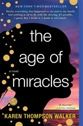 Book cover of The Age of Miracles by Karen Thompson Walker
