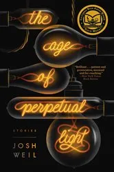 Book cover of The Age of Perpetual Light by Josh Weil