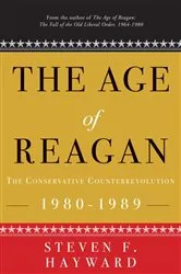 Book cover of The Age of Reagan: The Conservative Counterrevolution by Steven F. Hayward