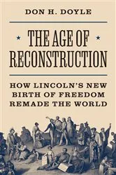 Book cover of The Age of Reconstruction by Don H. Doyle