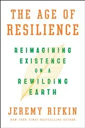 Book cover of The Age of Resilience by Jeremy Rifkin