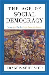 Book cover of The Age of Social Democracy by Francis Sejersted