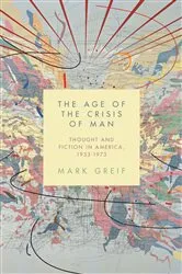 Book cover of The Age of the Crisis of Man by Mark Greif