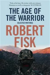 Book cover of The Age of the Warrior by Robert Fisk