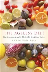 Book cover of The Ageless Diet by Tania Van Pelt