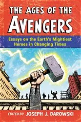 Book cover of The Ages of the Avengers by Joseph J. Darowski