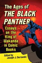 Book cover of The Ages of the Black Panther by Joseph J. Darowski