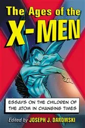 Book cover of The Ages of the X-Men by Joseph J. Darowski