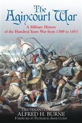 Book cover of The Agincourt War by Alfred H. Burne
