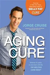 Book cover of The Aging Cure by Jorge Cruise