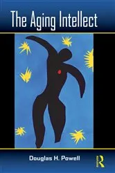 Book cover of The Aging Intellect by Douglas H. Powell