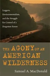 Book cover of The Agony of an American Wilderness by Unknown