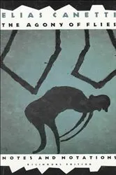Book cover of The Agony of Flies by Elias Canetti