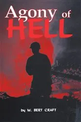 Book cover of The Agony of Hell by W. Bert Craft