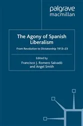 Book cover of The Agony of Spanish Liberalism by Francisco J. Romero Romero Salvadó