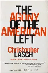 Book cover of The Agony of the American Left by Christopher Lasch
