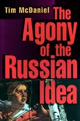 Book cover of The Agony of the Russian Idea by Tim McDaniel