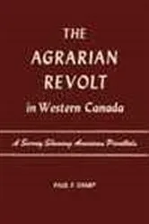 Book cover of The Agrarian Revolt in Western Canada by Paul Sharp