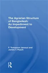 Book cover of The Agrarian Structure Of Bangladesh by F. Tomasson Jannuzi