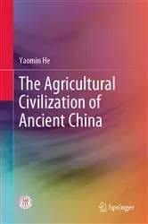Book cover of The Agricultural Civilization of Ancient China by Yaomin He