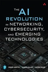 Book cover of The AI Revolution in Networking, Cybersecurity, and Emerging Technologies by Omar Santos