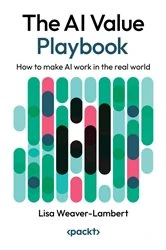 Book cover of The AI Value Playbook by Lisa Weaver-Lambert