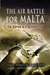 Book cover of The Air Battle for Malta by James Douglas-Hamilton