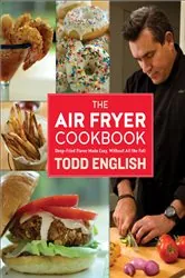 Book cover of The Air Fryer Cookbook by Todd English