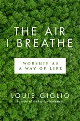 Book cover of The Air I Breathe by Louie Giglio