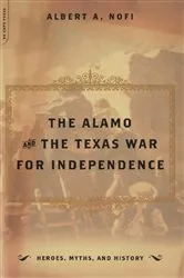 Book cover of The Alamo And The Texas War For Independence by Albert A. Nofi