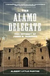 Book cover of The Alamo Delegate by Albert Lytle Partee