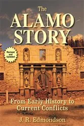 Book cover of The Alamo Story (2nd ed.) by J. R. Edmondson