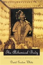 Book cover of The Alchemical Body by David Gordon White