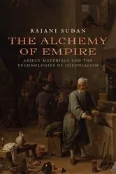 Book cover of The Alchemy of Empire by Rajani Sudan