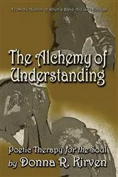 Book cover of The Alchemy of Understanding by Kirven, Donna , R.