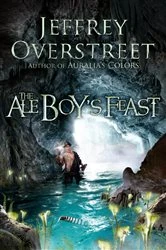 Book cover of The Ale Boy's Feast by Jeffrey Overstreet
