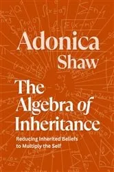 Book cover of The Algebra of Inheritance by Adonica Shaw