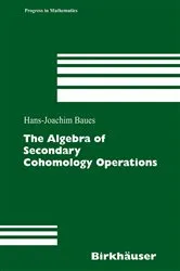 Book cover of The Algebra of Secondary Cohomology Operations by Hans-Joachim Baues