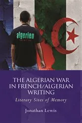Book cover of The Algerian War in French/Algerian Writing by Jonathan Lewis