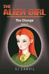 Book cover of The Alien Girl by S. J. Carvil