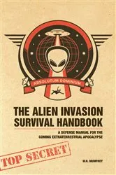 Book cover of The Alien Invasion Survival Handbook by Unknown