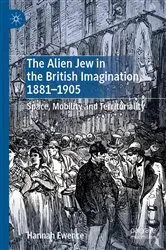 Book cover of The Alien Jew in the British Imagination, 1881–1905 by Hannah Ewence