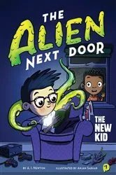 Book cover of The Alien Next Door 1: The New Kid by A.I. Newton
