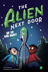 Book cover of The Alien Next Door 7: Up, Up, and Away! by A.I. Newton