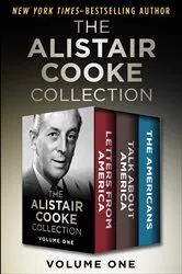 Book cover of The Alistair Cooke Collection Volume One by Alistair Cooke