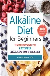 Book cover of The Alkaline Diet for Beginners by Jennifer Koslo