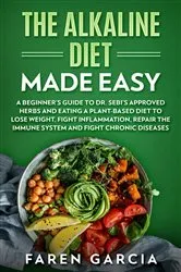 Book cover of The Alkaline Diet Made Easy by Faren Garcia